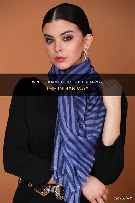 Winter Warmth: Crochet Scarves, The Indian Way | CyCrochet