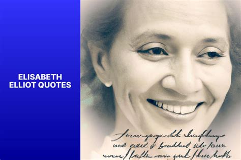 Inspirational Elisabeth Elliot Quotes: Wisdom and Faith for a Life of ...