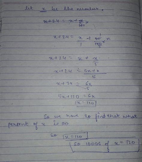 Adding 24 in a number is equal to adding 20 percent to the same number ...