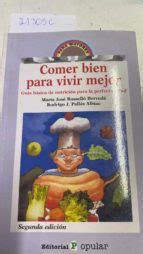COMER BIEN PARA VIVIR MEJOR. GUIA BASICA DE NUTRICION PARA LA PERFECTA ...