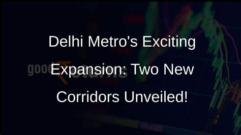 Delhi Metro Phase-IV Gets Two New Corridors: Check Details Here ...