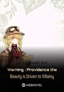 Warning : Providence the Beauty is Driven to Villainy – BoxNovel