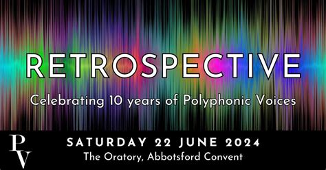 Retrospective - 10 years of Polyphonic Voices, Abbotsford Convent ...