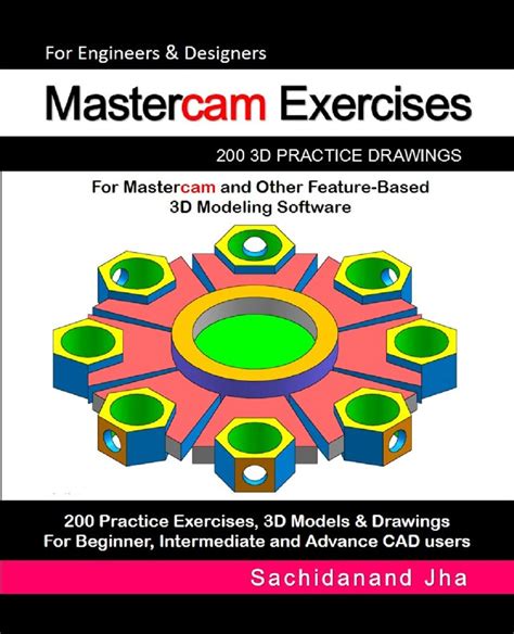 Mastercam Exercises: 200 3D Practice Drawings For Mastercam and Other ...
