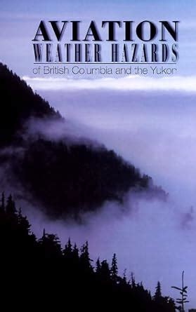 Buy Aviation Weather Hazards of British Columbia and the Yukon Book ...