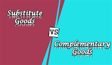 Image result for Complementary good Complementary and Substitute Goods