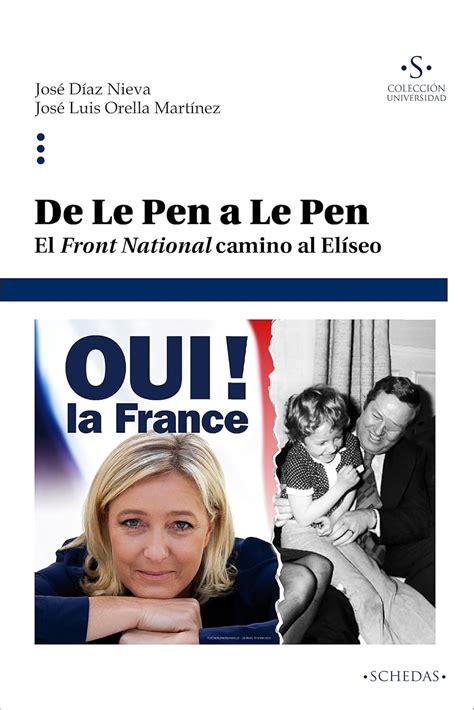 De Le Pen a Le Pen: El Front National camino al Elíseo (Colección ...