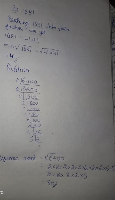 Find the square root by prime factorisation method 1) 1681 2). 6400 3 ...