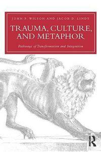Trauma, Culture, and Metaphor: Buy Trauma, Culture, and Metaphor by ...
