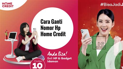Cara Ganti Nomor Hp Home Credit Sesuai Syarat Home Credit