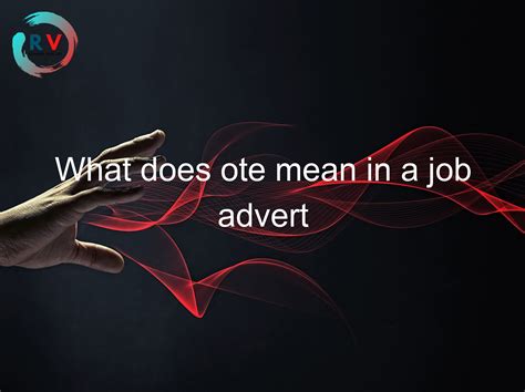 🔴 What Does Ote Mean In A Job Advert - 2025 Updated RECHARGUE YOUR LIFE
