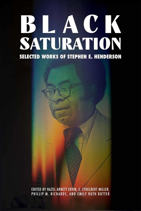 Buy Black Saturation: Selected Works of Stephen E. Henderson (Margaret ...