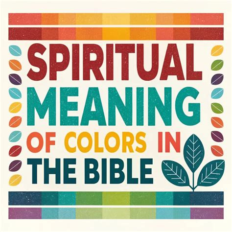 Spiritual Meaning Of Colors In The Bible: Divine Symbolism