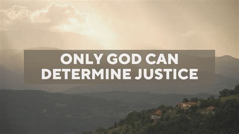 Only God Can Determine Justice - TravisAgnew.org