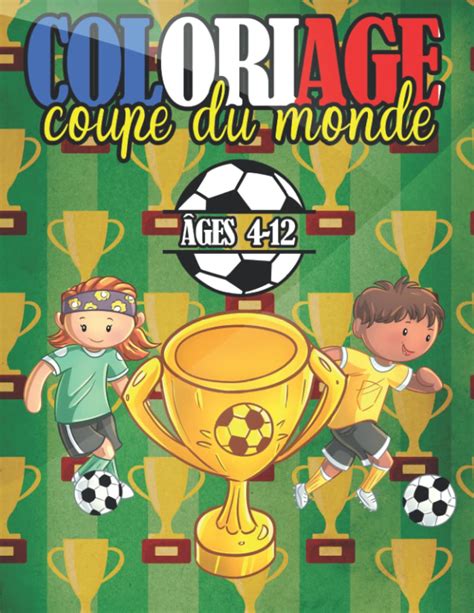 Buy Coloriage coupe du monde: Livre à colorier sur le thème du football ...