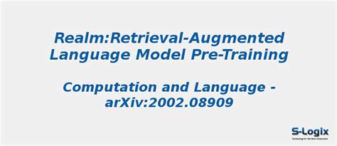 Retrieval-Augmented Language Model Pre-Training | S-Logix