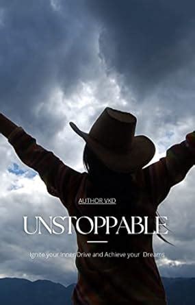 Unstoppable: Ignite your inner Dream and Achive your Dreams eBook : D ...