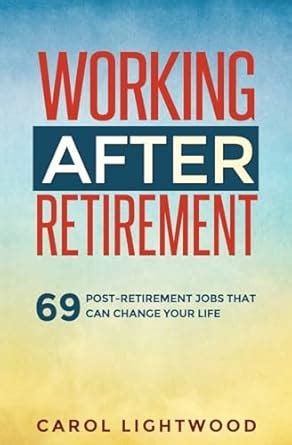Working After Retirement: 69 post-retirement jobs that can change your ...