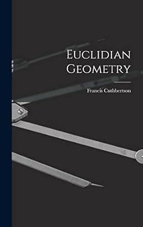 Euclidian Geometry : Cuthbertson, Francis: Amazon.in: Office Products