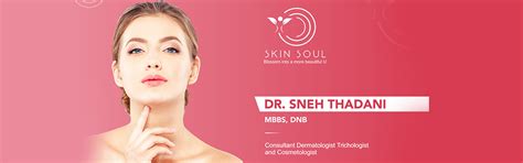 Skin Soul Clinic, Dr. Sneh Thadani, Dermatologist in Vashi Navi Mumbai ...