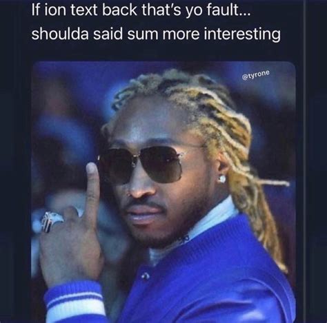 Future is all of our texty toxic exes in this hilarious twitter meme ...