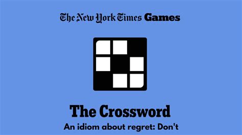 An Idiom About Regret: Don't NYT Crossword Answer - Power Up Gaming