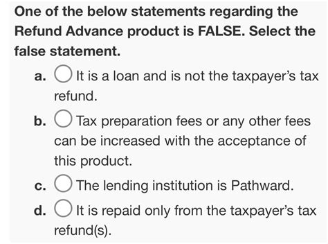 Solved: One of the below statements regarding the Refund Advance ...