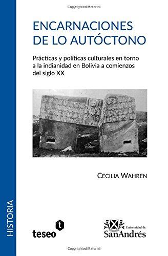 Buy Encarnaciones de lo autóctono: Prácticas y políticas culturales en ...