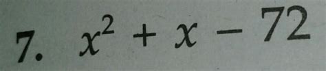 Factorise x^2 + x- 72 - Brainly.in