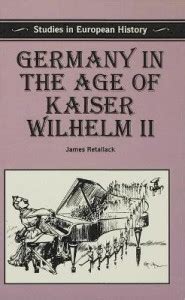 Germany in the Age of Kaiser Wilhelm II: Buy Germany in the Age of ...