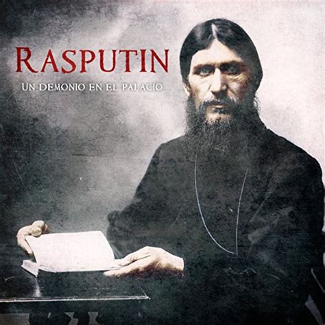 Rasputin [Spanish Edition]: Un demonio en el palacio [Rasputin: A Demon ...