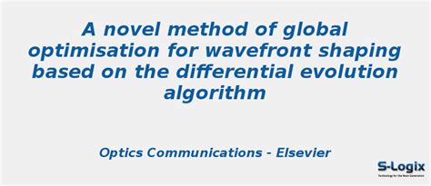 A novel method of global optimisation for wavefront shaping | S-Logix