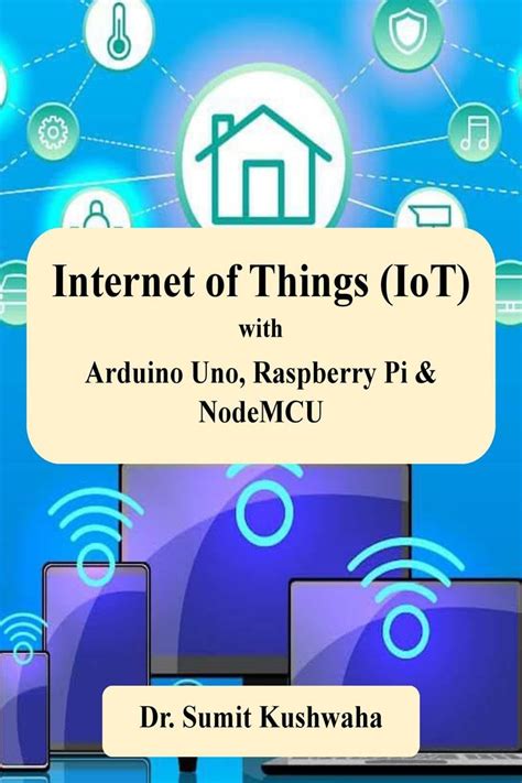 Buy Internet of Things (IoT) with Arduino Uno, Raspberry Pi & NodeMCU ...