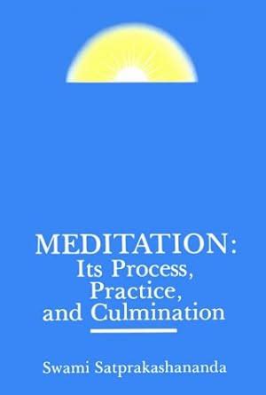 Meditation: Its Process, Practice and Culmination : Satprakashananda ...