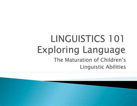 Wk9 Maturation Ling Abilities Slides - The Maturation of Children’s ...