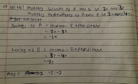 The salaries of a and b are in the ratio 2 : 3. The expenditures of a ...