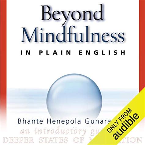 Beyond Mindfulness in Plain English: An Introductory Guide to Deeper ...