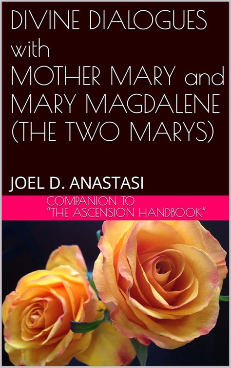 DIVINE DIALOGUES with MOTHER MARY and MARY MAGDALENE (THE TWO MARYS ...
