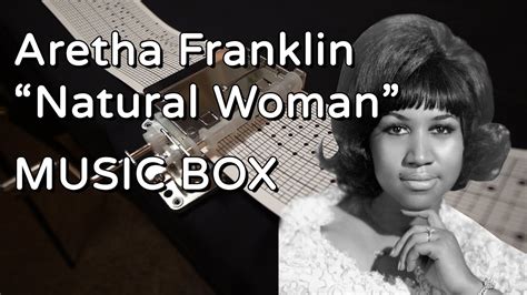 Aretha Franklin - (You Make Me Feel Like) A Natural Woman (MUSIC BOX ...