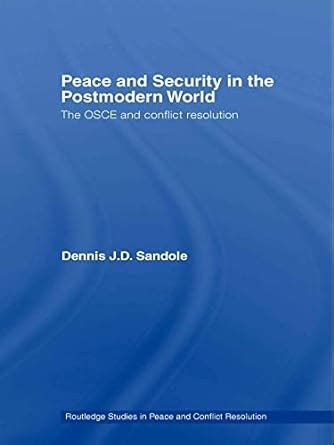 Peace and Security in the Postmodern World: The OSCE and Conflict ...