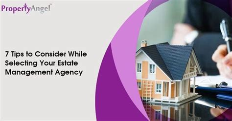 7 Tips to Consider While Selecting Your Estate Management Agency ...