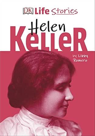 DK Life Stories Helen Keller : Romero, Libby, Ager, Charlotte: Amazon ...