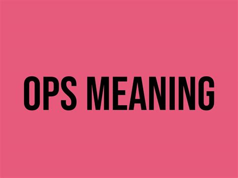 What Does Ops Mean In Street Slang at Isaac Dadson blog