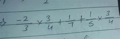 solve please :- -2/3 x 3 / 4 + 1 /7 + 1/5 x 3 / 4 - Brainly.in