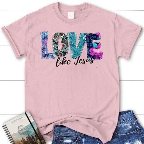 Love Like Jesus Floral Christian T-shirt | Jesus shirts, Christian ...