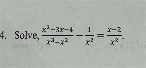 Solved Solve, x2-3x-4x3-x2-1x2=x-2x2 | Chegg.com