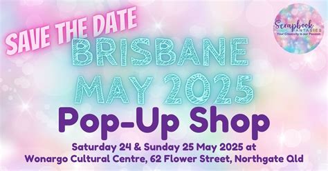 Brisbane Pop-Up Shop - Scrapbook Fantasies - 24 & 25 May 2025, Wonargo ...
