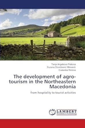 The development of agro-tourism in the Northeastern Macedonia ...