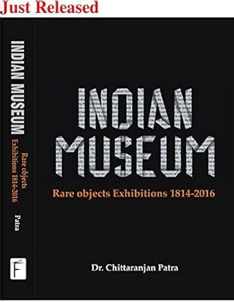 Buy Indian Museum : Rare objects Exhibitions 1814-2016 Book Online at ...