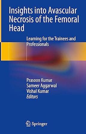 Insights into Avascular Necrosis of the Femoral Head: Learning for the ...